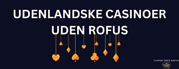 Casino Online uden ROFUS i Danmark - Oplev Spændingen